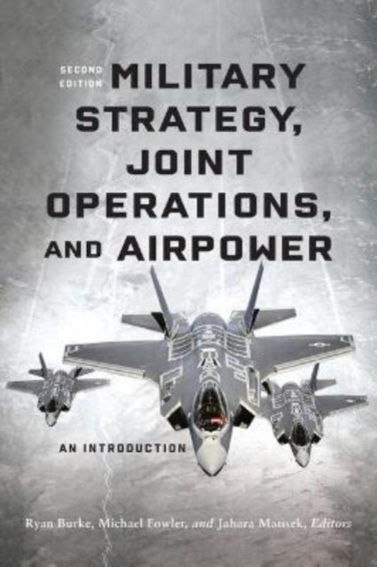 Military Strategy, Joint Operations, and Airpower: An Introduction