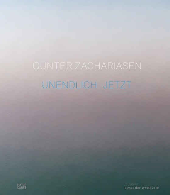 Gunter Zachariasen (Bilingual edition): Infinite Now