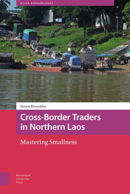 Cross-Border Traders in Northern Laos: Mastering Smallness