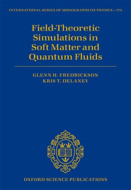 Field-Theoretic Simulations in Soft Matter and Quantum Fluids