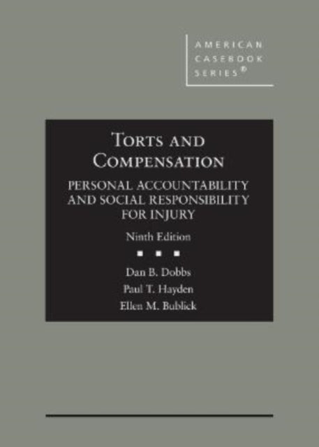 Torts and Compensation, Personal Accountability and Social Responsibility for Injury: CasebookPlus