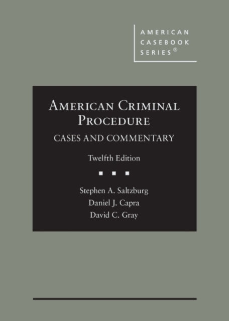 American Criminal Procedure, Investigative: Cases and Commentary
