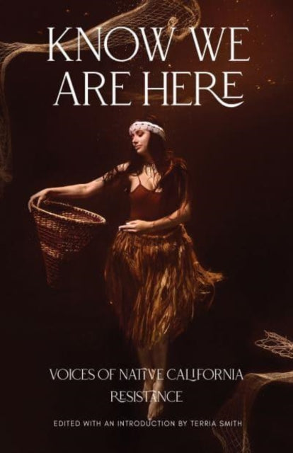 Know We Are Here: Voices of Native California Resistance
