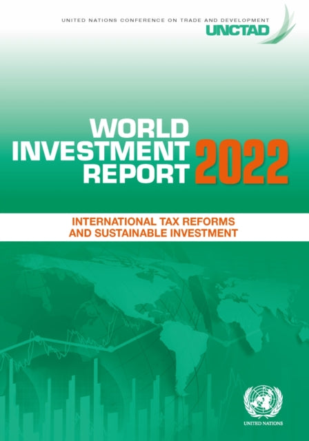 World investment report 2022: international tax reforms and sustainable investment