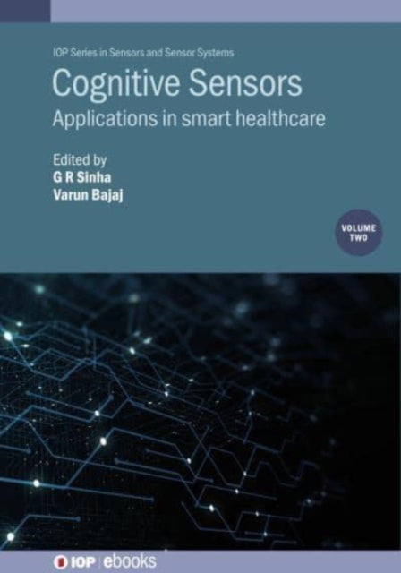 Cognitive Sensors, Volume 2: Applications in smart healthcare