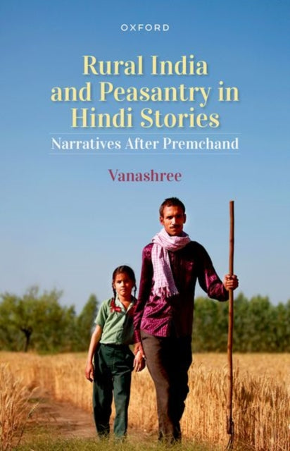 Rural India and Peasantry in Hindi Stories: Narratives After Premchand