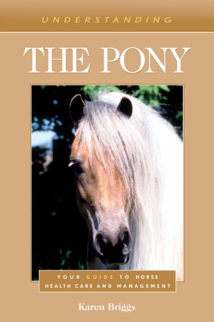 Understanding the Pony: Your Guide to Horse Health Care and Management