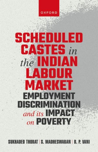 Scheduled Castes in the Indian Labour Market: Employment Discrimination and Its Impact on Poverty