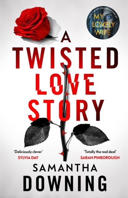 A Twisted Love Story: The deliciously dark and gripping new novel from the bestselling author of My Lovely Wife