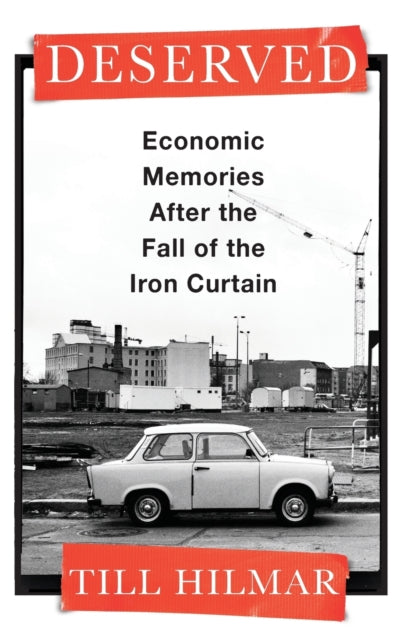 Deserved: Economic Memories After the Fall of the Iron Curtain