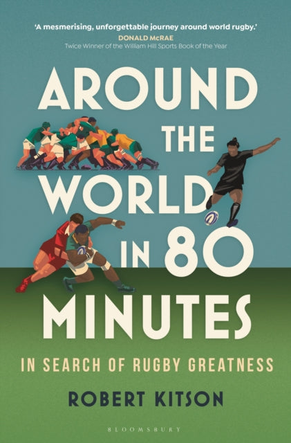 Around the World in 80 Minutes: In Search of Rugby Greatness