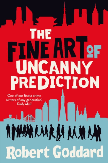 The Fine Art of Uncanny Prediction: from the BBC 2 Between the Covers author Robert Goddard