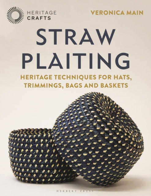 Straw Plaiting: Heritage Techniques for Hats, Trimmings, Bags and Baskets