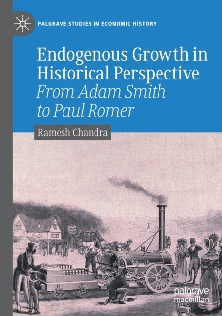Endogenous Growth in Historical Perspective: From Adam Smith to Paul Romer
