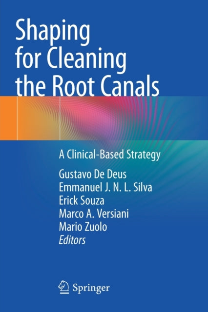 Shaping for Cleaning the Root Canals: A Clinical-Based Strategy