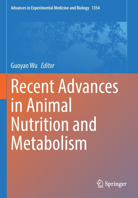 Recent Advances in Animal Nutrition and Metabolism