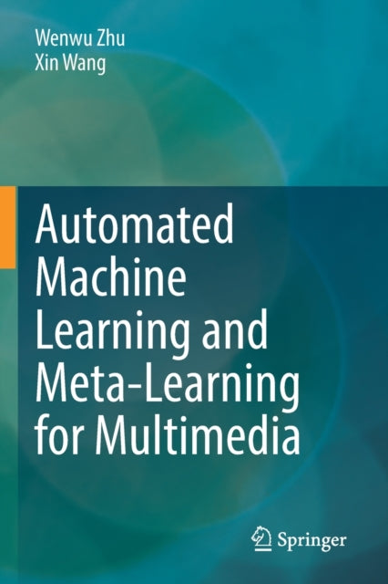 Automated Machine Learning and Meta-Learning for Multimedia