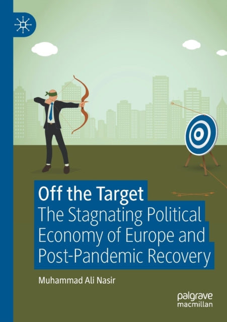 Off the Target: The Stagnating Political Economy of Europe and Post-Pandemic Recovery
