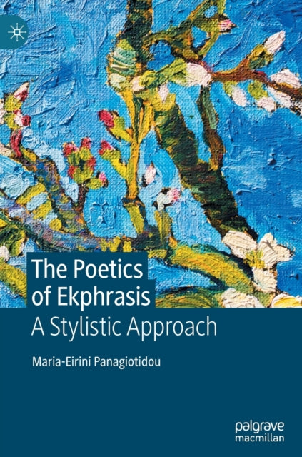 The Poetics of Ekphrasis: A Stylistic Approach