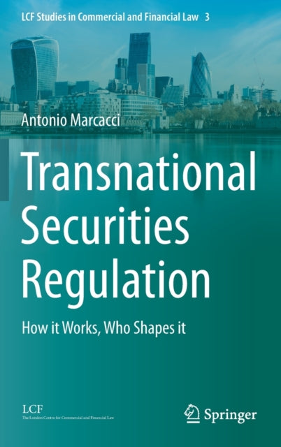 Transnational Securities Regulation: How it Works, Who Shapes it