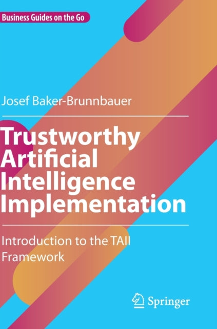 Trustworthy Artificial Intelligence Implementation: Introduction to the TAII Framework