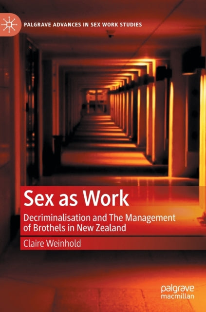 Sex as Work: Decriminalisation and The Management of Brothels in New Zealand