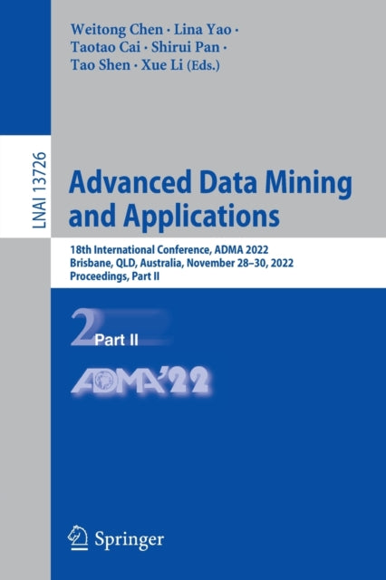 Advanced Data Mining and Applications: 18th International Conference, ADMA 2022, Brisbane, QLD, Australia, November 28-30, 2022, Proceedings, Part II