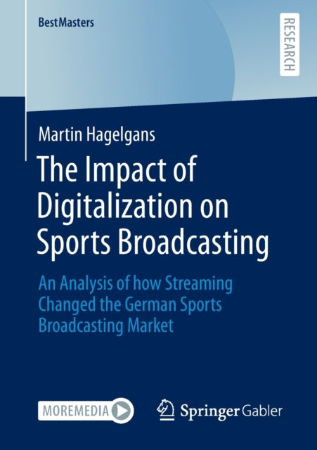 The Impact of Digitalization on Sports Broadcasting: An Analysis of how Streaming Changed the German Sports Broadcasting Market