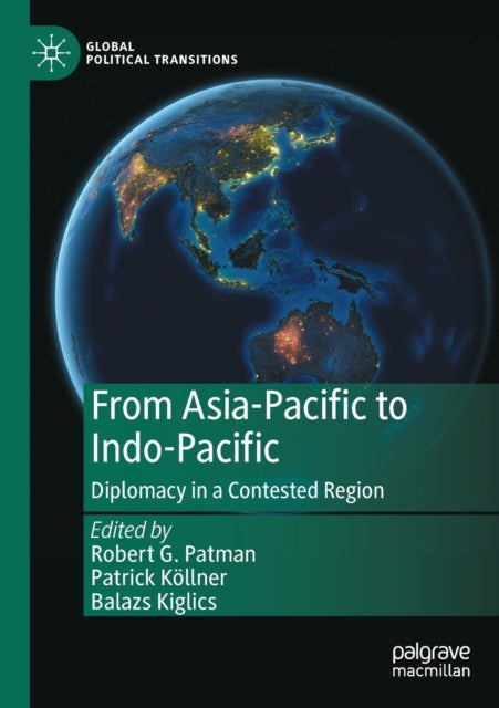 From Asia-Pacific to Indo-Pacific: Diplomacy in a Contested Region