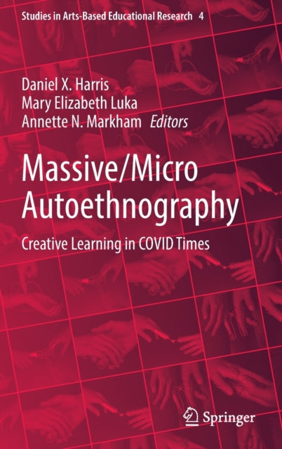 Massive/Micro Autoethnography: Creative Learning in COVID Times