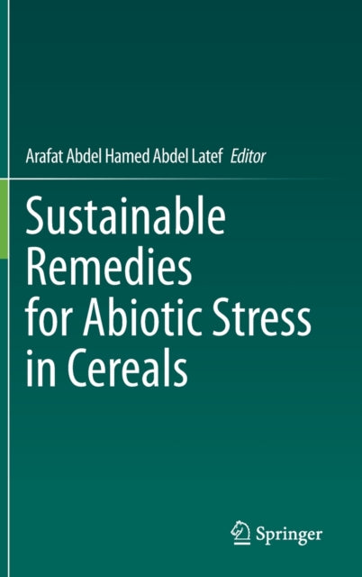 Sustainable Remedies for Abiotic Stress in Cereals