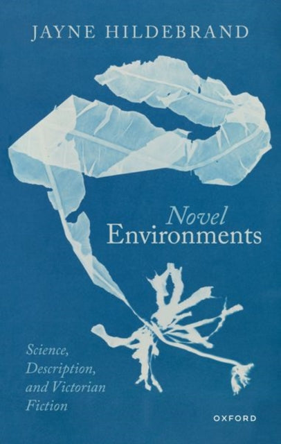 Novel Environments: Science, Description, and Victorian Fiction