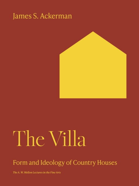 The Villa: Form and Ideology of Country Houses