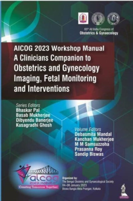 AICOG 2023 Workshop Manual: A Clinicians Companion to Obstetrics and Gynecology Imaging, Fetal Monitoring and Interventions