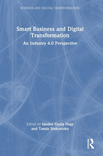 Smart Business and Digital Transformation: An Industry 4.0 Perspective