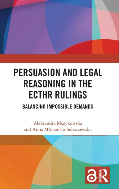 Persuasion and Legal Reasoning in the ECtHR Rulings: Balancing Impossible Demands