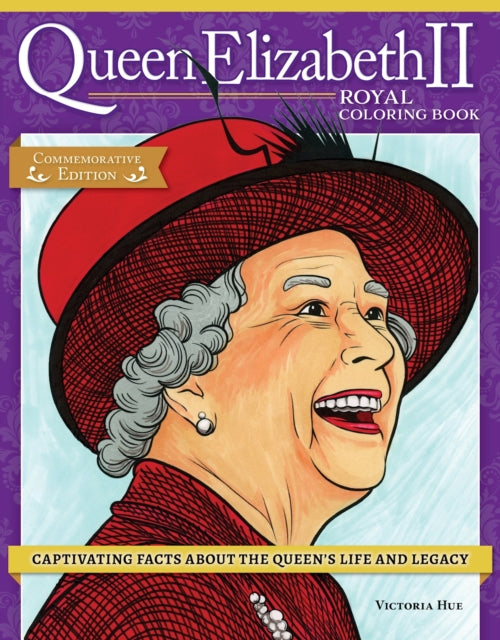 Queen Elizabeth II Royal Coloring Book: Captivating Facts about the Queen's Life and Legacy