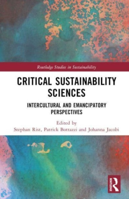 Critical Sustainability Sciences: Intercultural and Emancipatory Perspectives