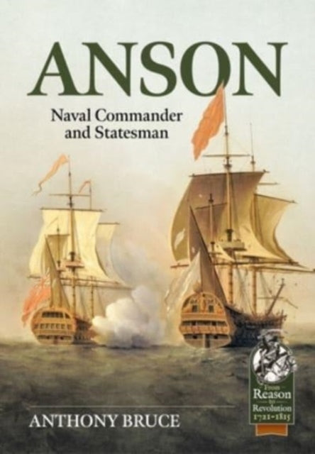 Anson: Royal Navy Commander and Statesman, 1697-1762