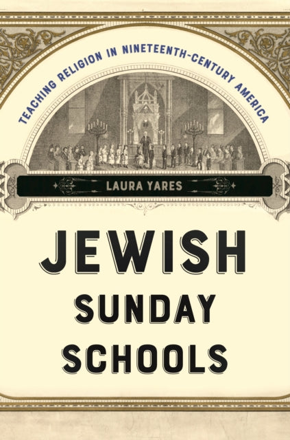 Jewish Sunday Schools: Teaching Religion in Nineteenth-Century America