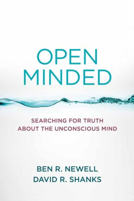 Open Minded: Searching for Truth about the Unconscious Mind