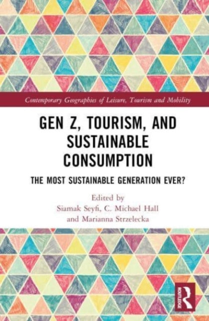 Gen Z, Tourism, and Sustainable Consumption: The Most Sustainable Generation Ever?