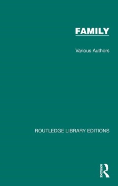 Routledge Library Editions: Family: 19 Volume Set