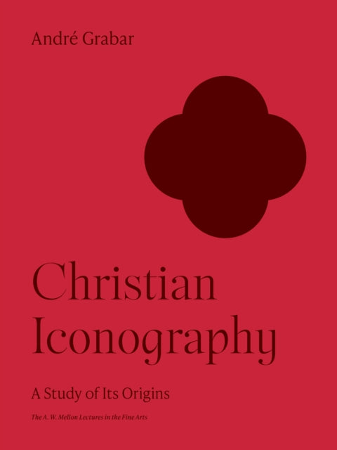 Christian Iconography: A Study of Its Origins