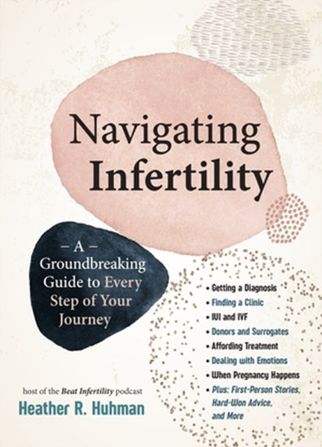 Stronger Than Infertility: The Essential Guide to Navigating Every Step of Your Journey