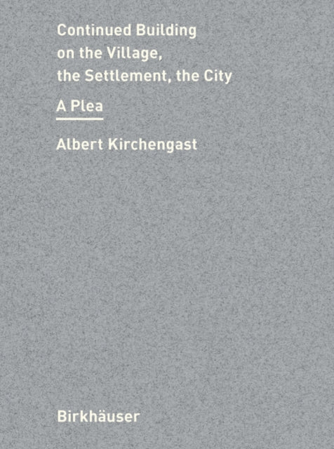 Continued Building on the Village, the Settlement, the City: A Plea