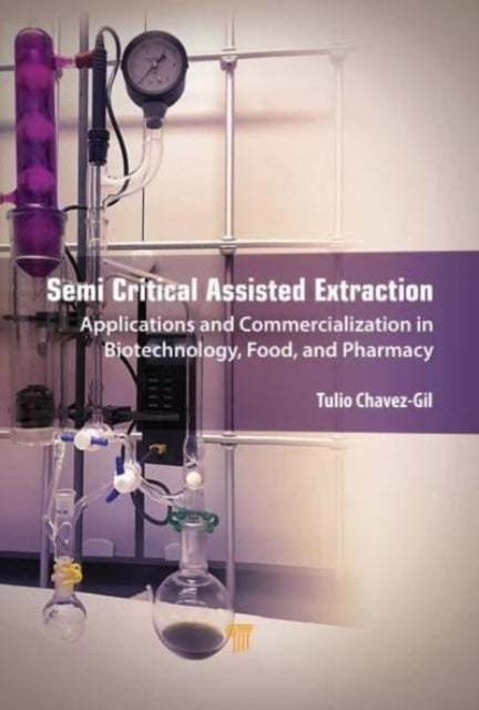 Semi-Critical Assisted Extraction: Applications and Commercialization in Biotechnology, Food, and Pharmacy