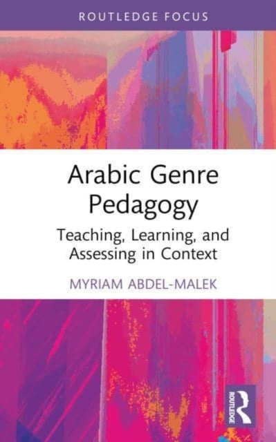 Arabic Genre Pedagogy: Teaching, Learning, and Assessing in Context