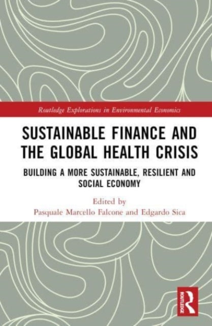 Sustainable Finance and the Global Health Crisis: Building a More Sustainable, Resilient and Social Economy