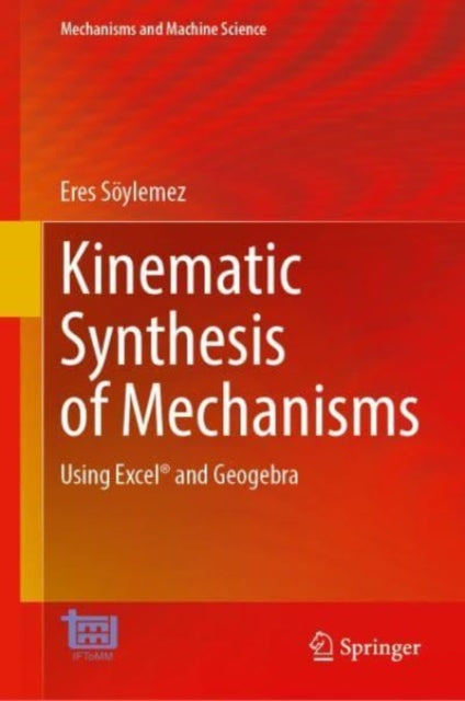 Kinematic Synthesis of Mechanisms: Using Excel (R) and Geogebra